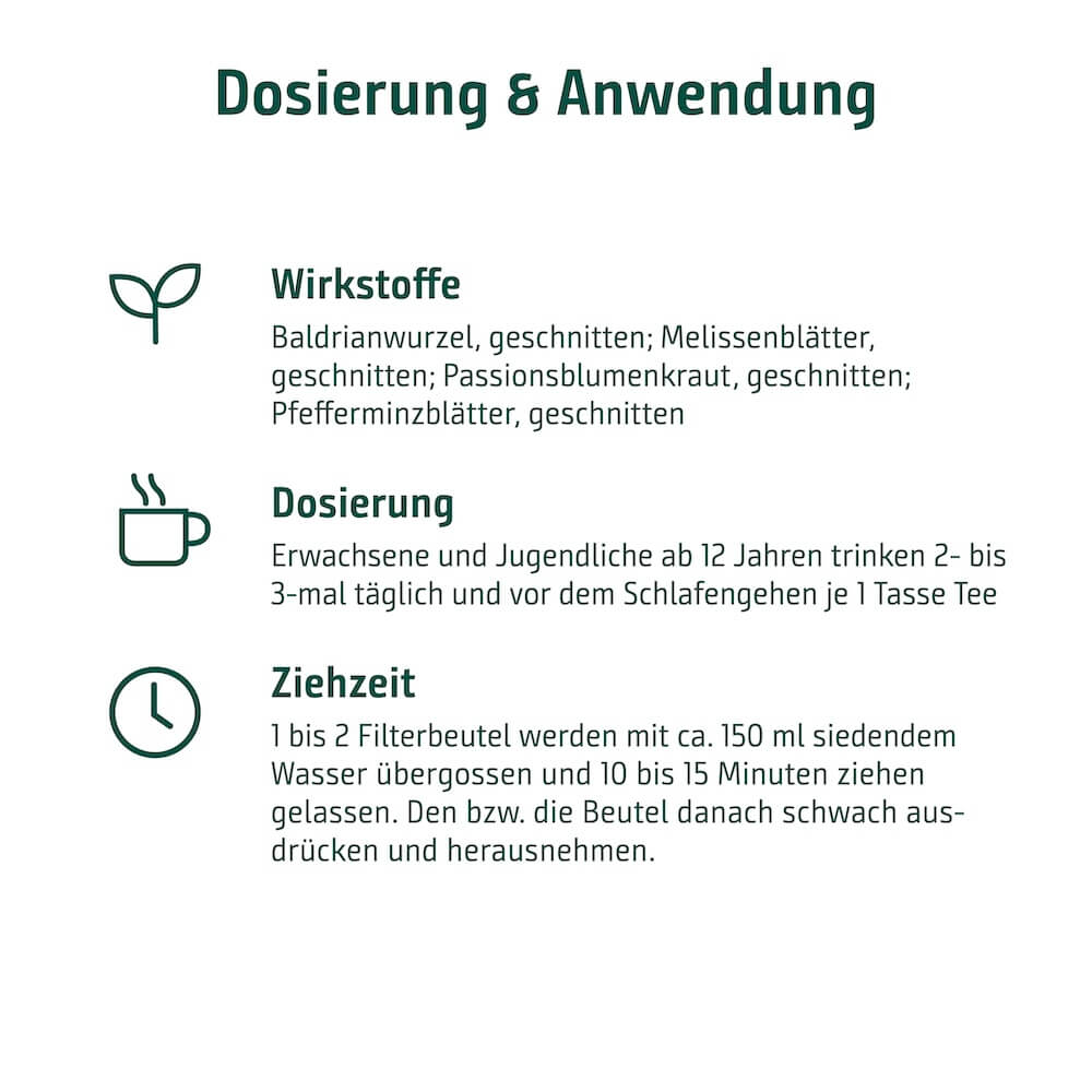 Dosierung und Anwendung des Sidroga Schlaf- und Nerventees Dosierung, Ziehzeit und Wirkstoffe des Sidroga Schlaf- und Nerventees mit Baldrianwurzel, Melissenblättern und Passionsblumenkraut.